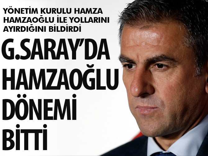 Galatasaray'da Hamza Hamzaoğlu dönemi bitti