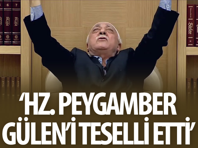 'Hz. Peygamber Gülen'in yanına gelip teselli etti'