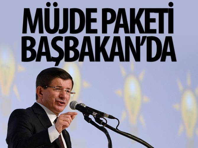 Müjde paketi Başbakan'da