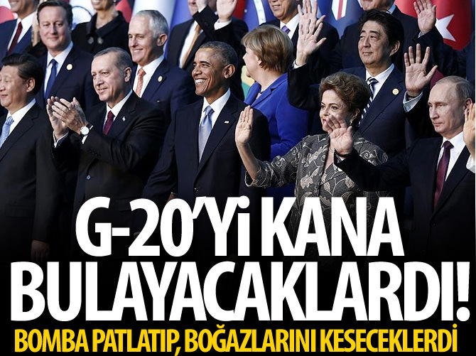 G-20'yi kana bulayacaklardı!