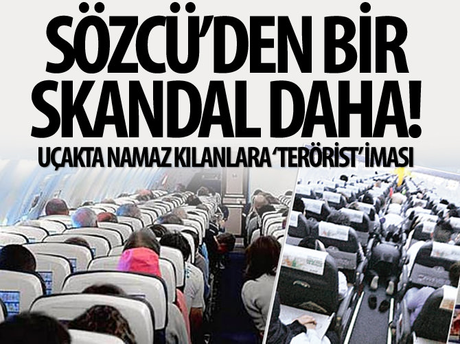 Sözcü'den namaz kılanlara 'terörist' iması