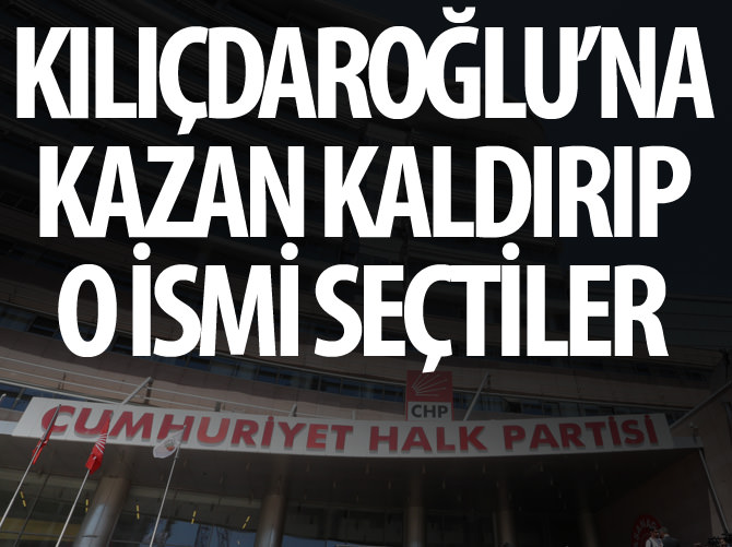 Kılıçdaroğlu'na kazan kaldırıp o ismi seçtiler
