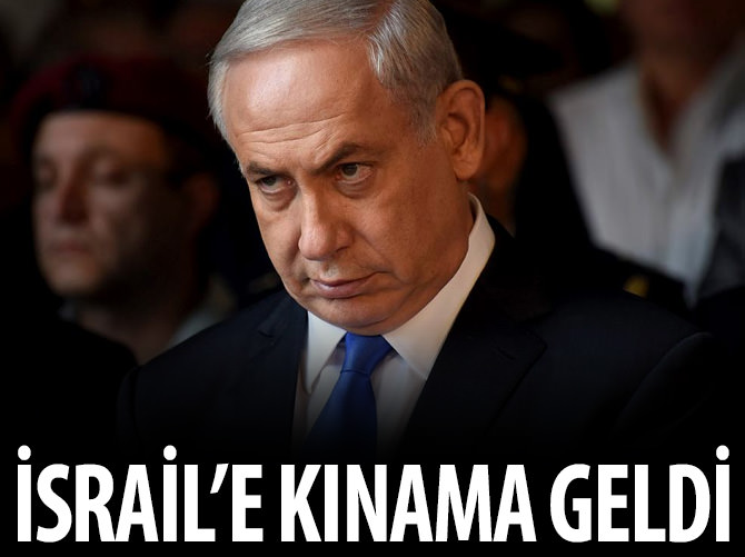 İsrail'e bir kınama daha geldi!