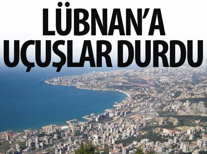 Lübnan'a uçuşlar durdu