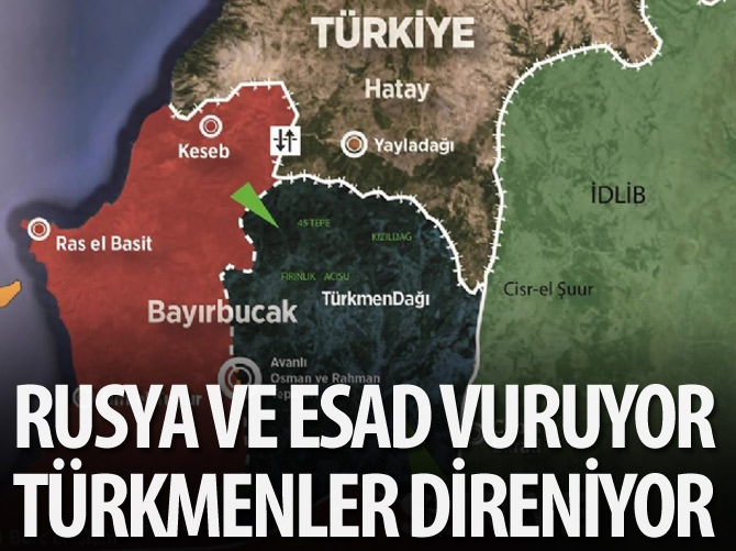Rusya ve Esad vuruyor Türkmenler direniyor