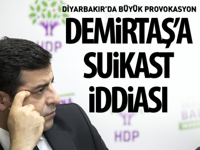 Demirtaş’a suikast girişimi iddiası