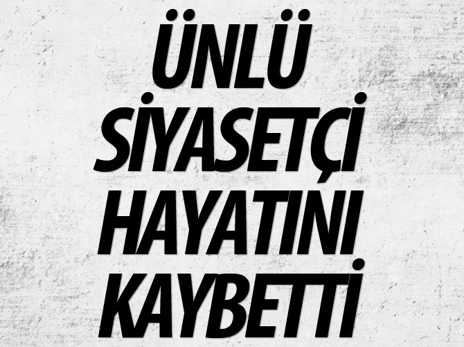 Eski bakanlardan Kamran İnan hayatını kaybetti