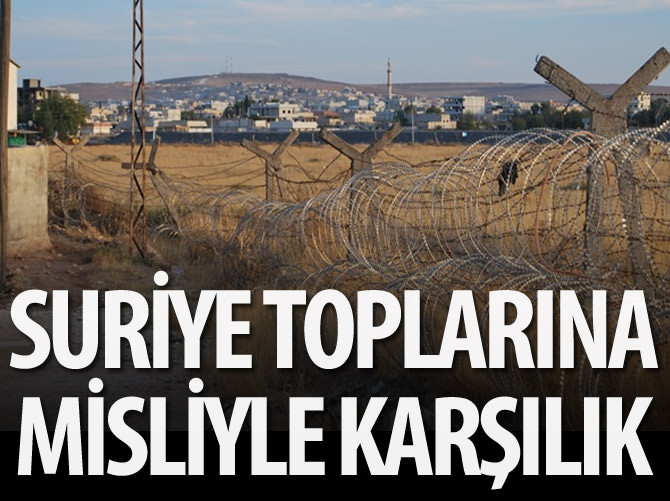 Suriye toplarına misliyle karşılık