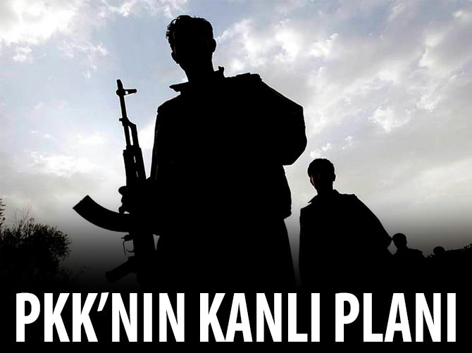 PKK'nın kanlı planı!
