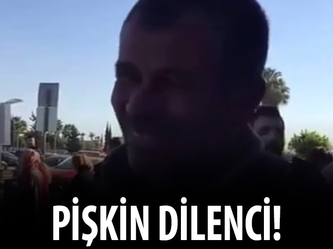 Pişkin dilenci!