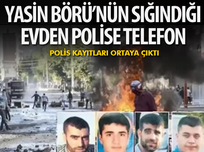 Börü'nün sığındığı evden polise telefon