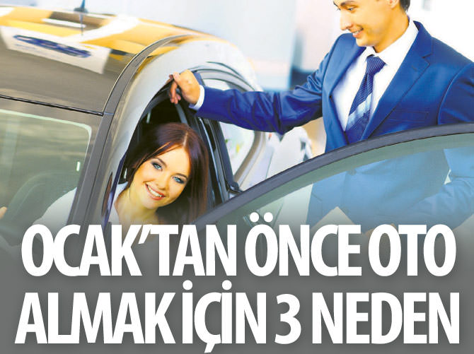Ocak'tan önce otomobil almak için 3 neden