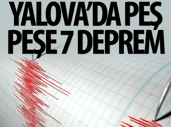 Yalova 7 ayrı depremle sarsıldı
