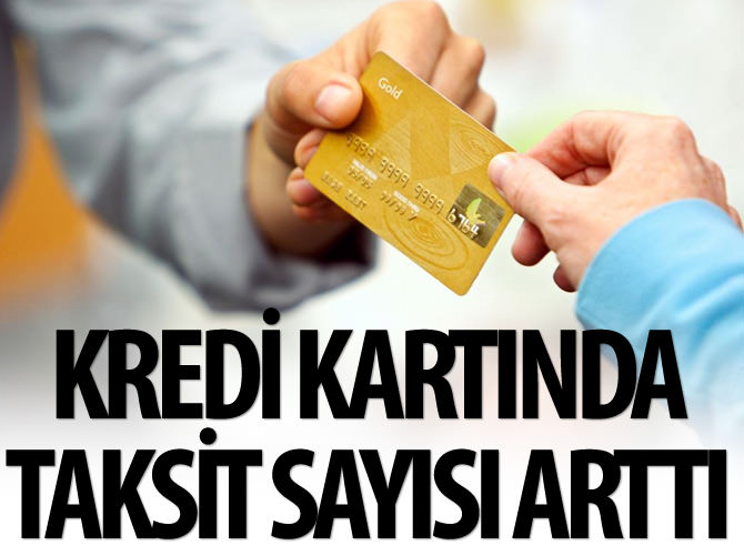 Kredi kartında taksit sayısı arttı