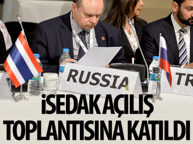 Rusya'yı temsilen İSEDAK toplantısına katıldı