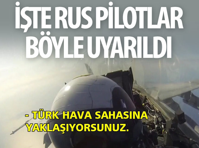 Bakın Türk pilotlar, Rus pilotları nasıl uyardı?