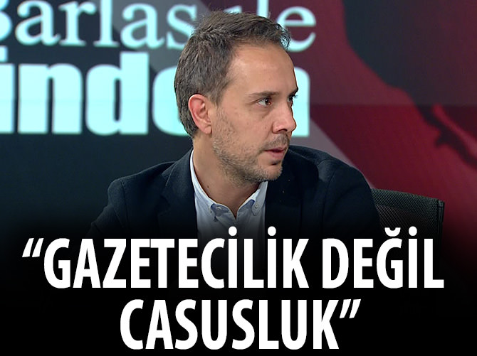 Altınok: "Casusluk faaliyeti gazeteciliğin görevi değil"