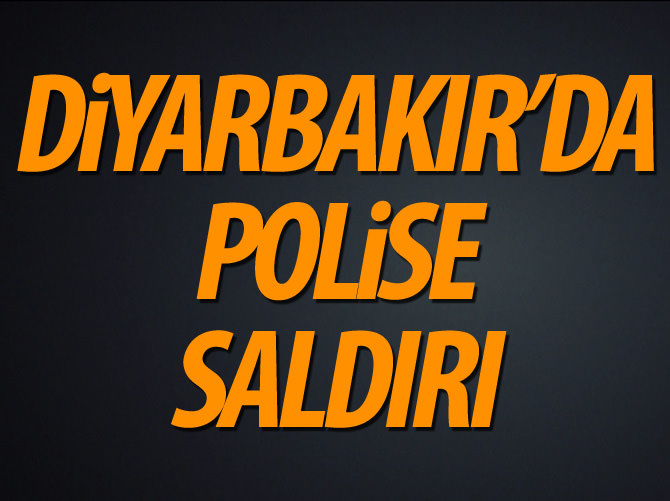 Diyarbakır'da polise saldırı