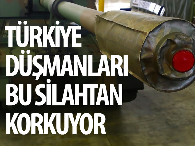 "Fırtına obüsleri" dosta güven düşmana korku veriyor