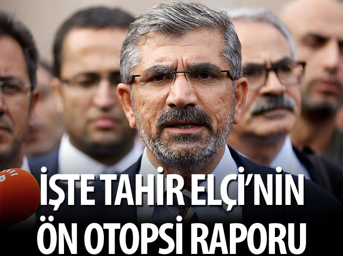 İşte Tahir Elçi'nin ön otopsi raporu