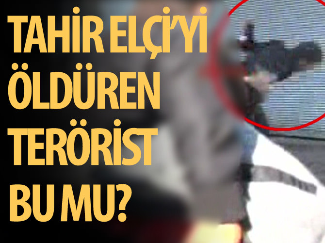 Tahir Elçi'yi öldüren terörist o mu?
