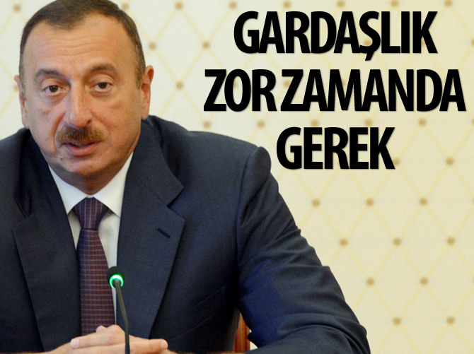 Gardaşlık zor zamanda gerek