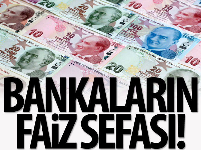 Bankaların faiz sefası
