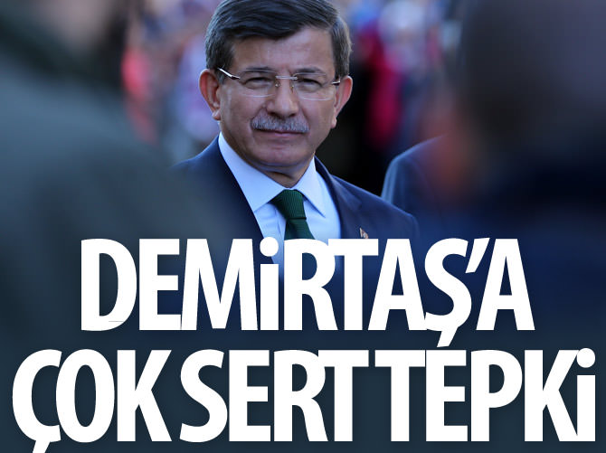 Davutoğlu'ndan Demirtaş'a çok sert tepki