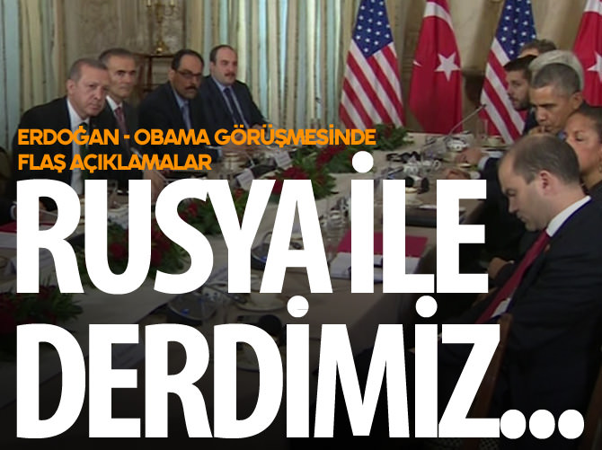 Erdoğan Obama'yla görüştü: Rusya'yla derdimiz