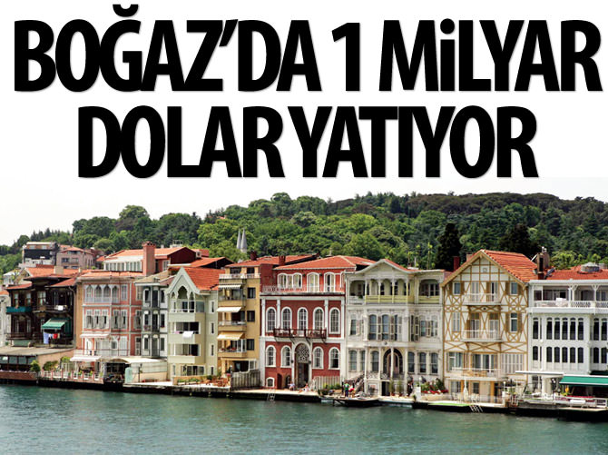 43 yalı 1 milyar dolara satılık