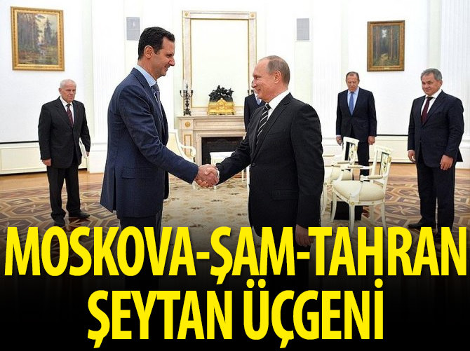 Moskova-Şam-Tahran şeytan üçgeni!