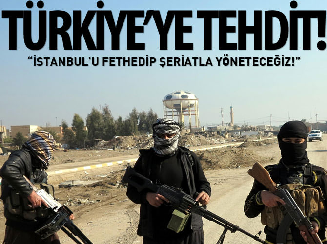 DAEŞ'ten Türkiye'ye tehdit: İstanbul'u fethedip şeriatla yöneteceğiz!