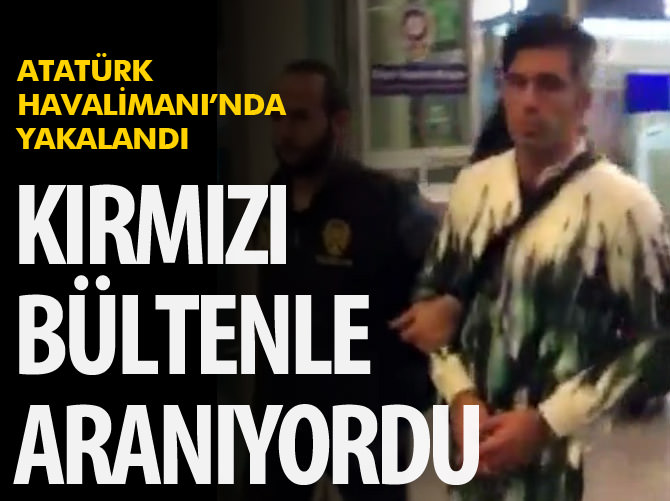 Kırmızı bültenle aranan şahıs havalimanında yakalandı