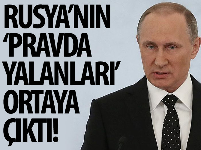 Rusya'nın 'Pravda yalanları' ortaya çıktı