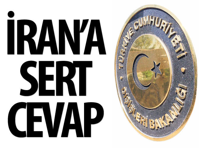 Dışişleri Bakanlığı'ndan İran'a sert cevap