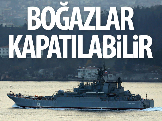 "Türkiye, boğazları Rus gemilerine kapatabilir"