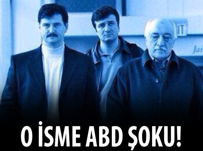 FETÖ'nün sağ koluna ABD şoku