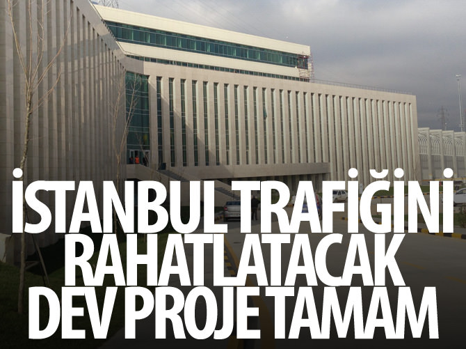 İstanbul trafiğini rahatlatacak gümrük tamamlandı
