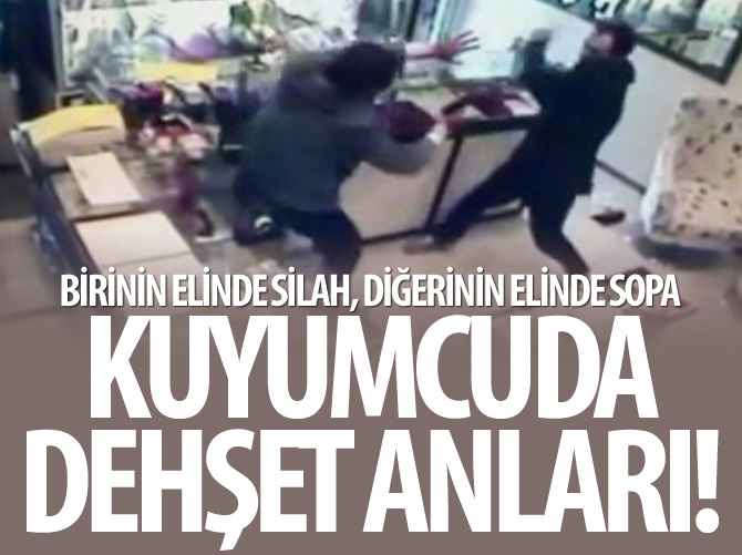 Kuyumcuda dehşet anı!