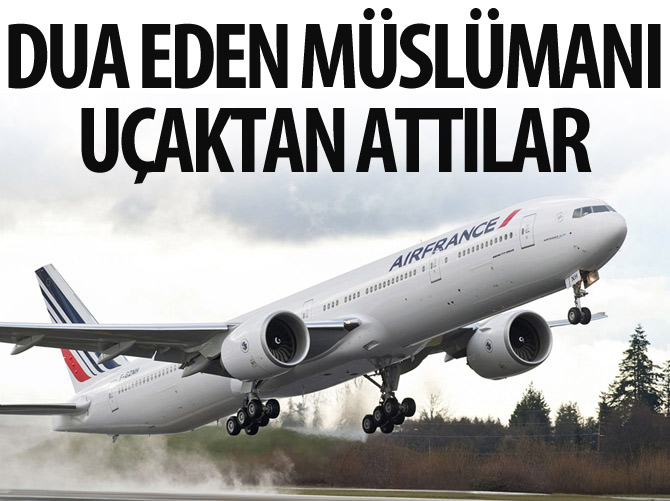 Dua eden Müslüman uçaktan atıldı