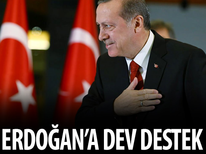 Erdoğan'a dev destek