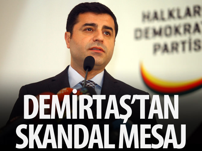 Demirtaş'tan skandal 'Hendek' açıklaması