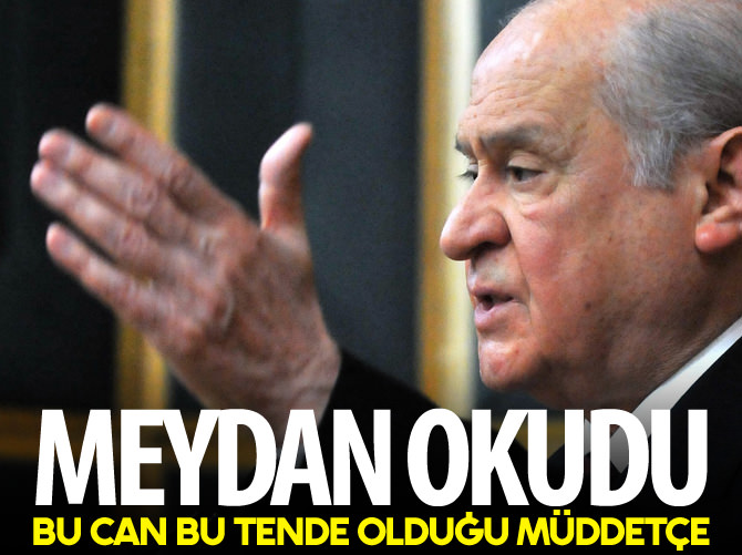 Devlet Bahçeli meydan okudu