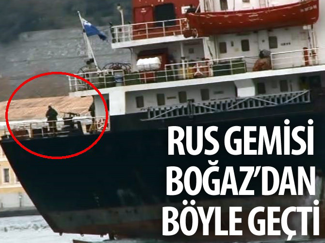 Rus askeri kargo gemisine Boğaz'da yakın takip
