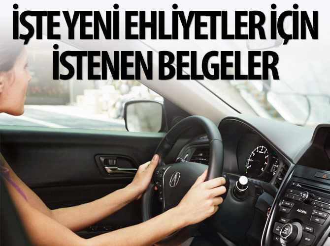 Yeni ehliyetler için istenecek belgeler belli oldu