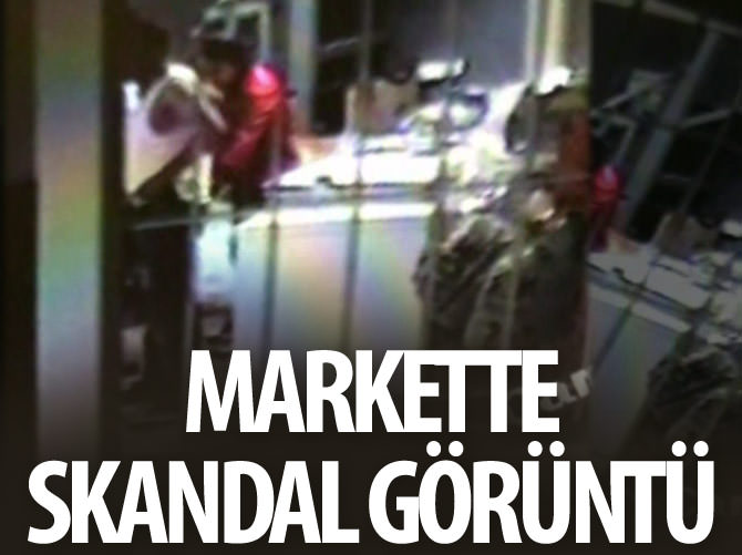 Markette skandal görüntü!