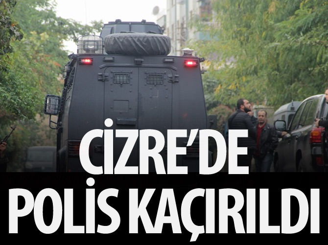 Cizre'de teröristler polis memurunu kaçırdı