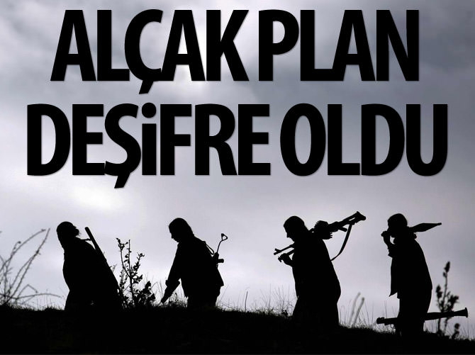 PKK’nın alçak planı deşifre edildi