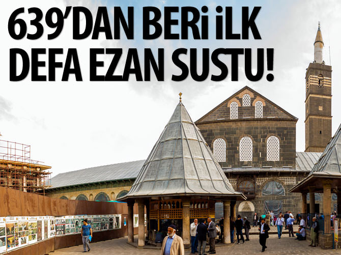Diyarbakır Ulu Camii’nde 639'dan beri ilk defa ezan sustu!