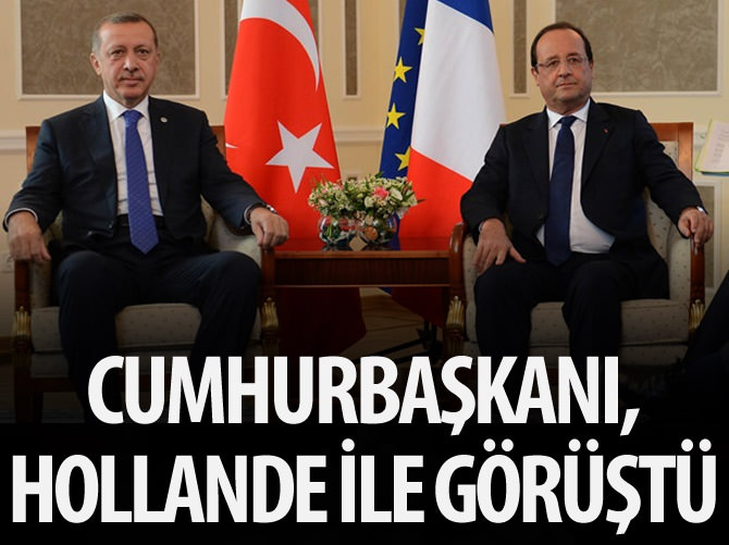 Cumhurbaşkanı Erdoğan, Hollande'la görüştü